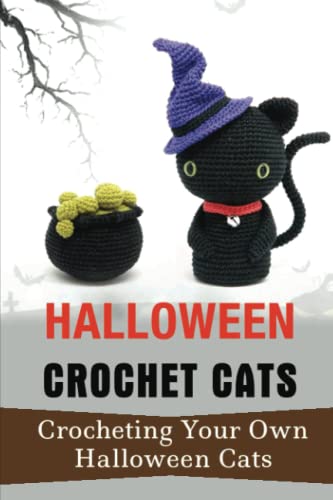 Halloween Crochet Cats: Crocheting Your Own Halloween Cats